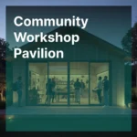 Community Workshop Pavilion – Archibriefer