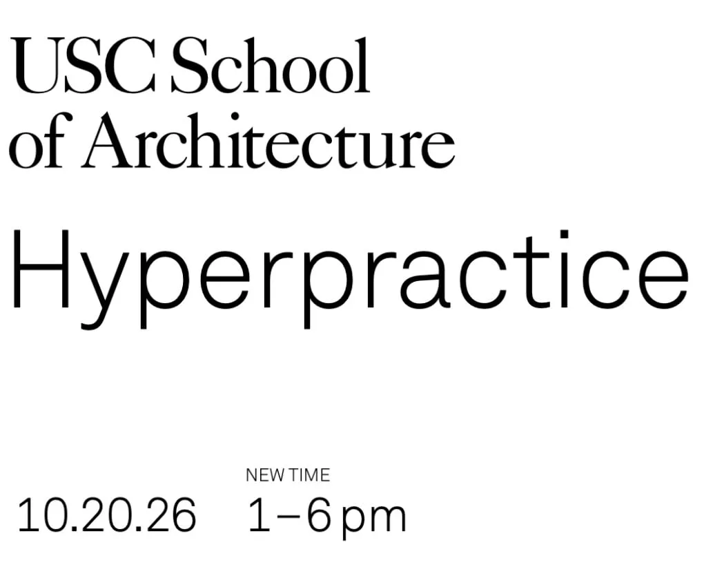 Hyperpractice Los Angeles Symposium, USC School of Architecture